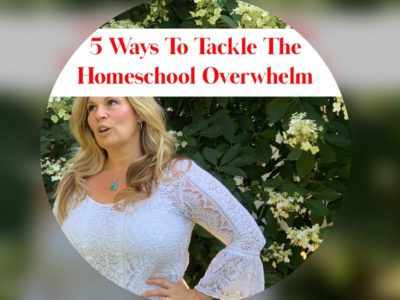 5 Ways to Tackle The Homeschool Overwhelm